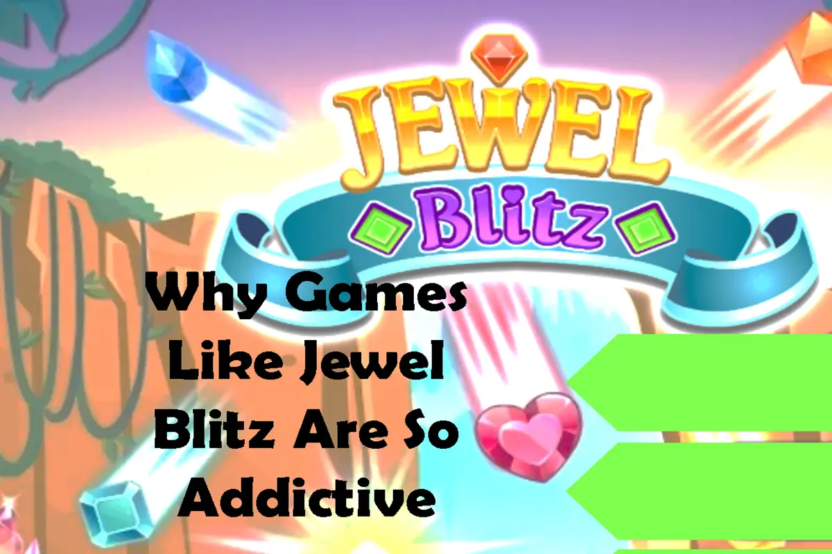 Why Games Like Jewel Blitz Are So Addictive